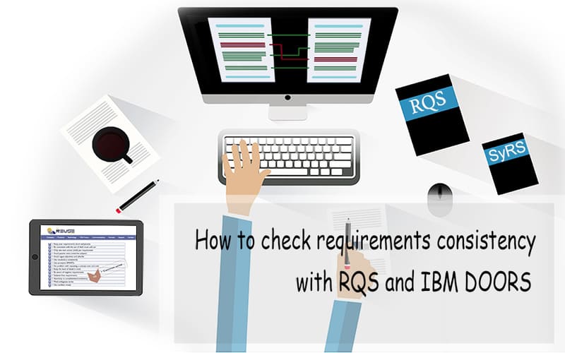 RQA – QUALITY Studio and IBM DOORS check and maintain consistency in requirements across systems engineering projects